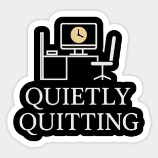Quietly Quitting – Workplace Humor Sticker